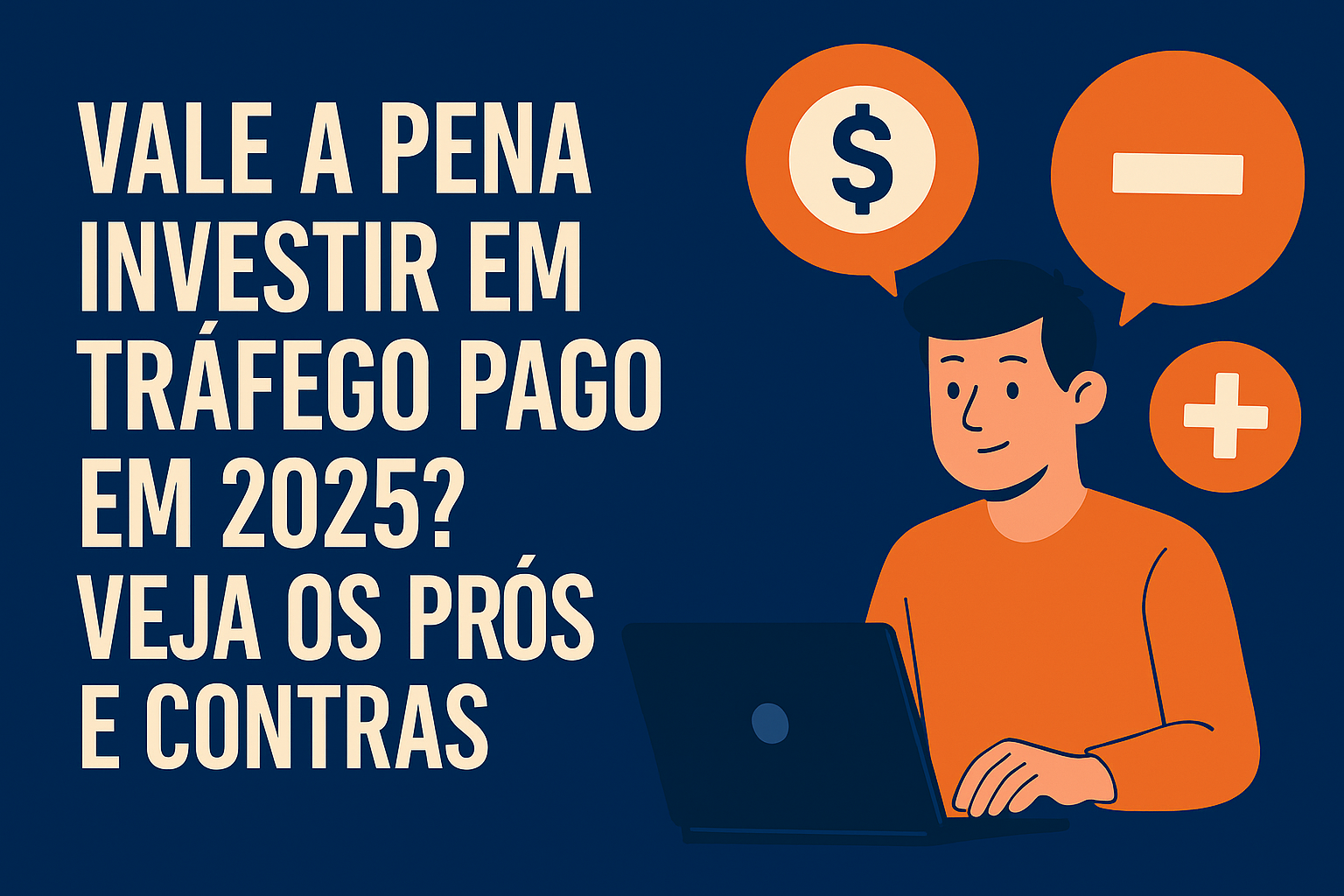 Vale a Pena Investir em Tráfego Pago em 2025? Veja os Prós e Contras