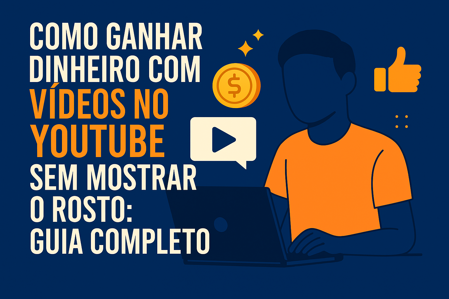 Como ganhar dinheiro com vídeos no YouTube sem mostrar o rosto: guia completo