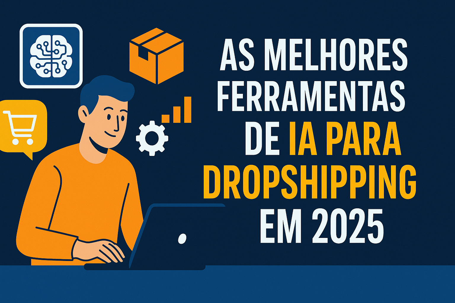 As 8 Melhores Ferramentas de IA para Dropshipping: Ganhe Tempo e Venda no Automático
