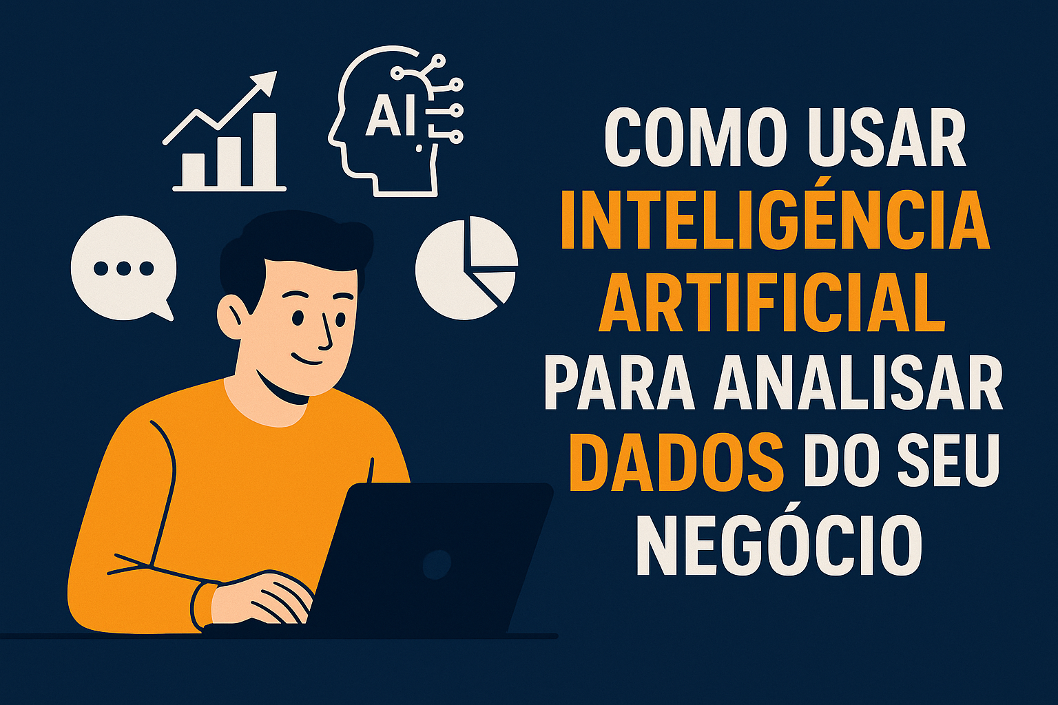 Como Usar Inteligência Artificial para Analisar Dados do Seu Negócio em 2 Passos