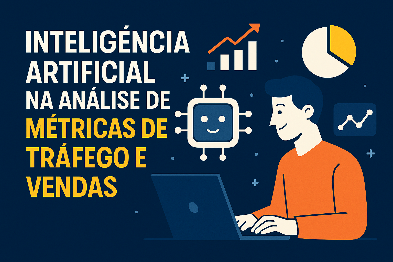 Inteligência Artificial na Análise de Métricas de Tráfego e Vendas: Decisões Mais Rápidas, Lucros Maiores**