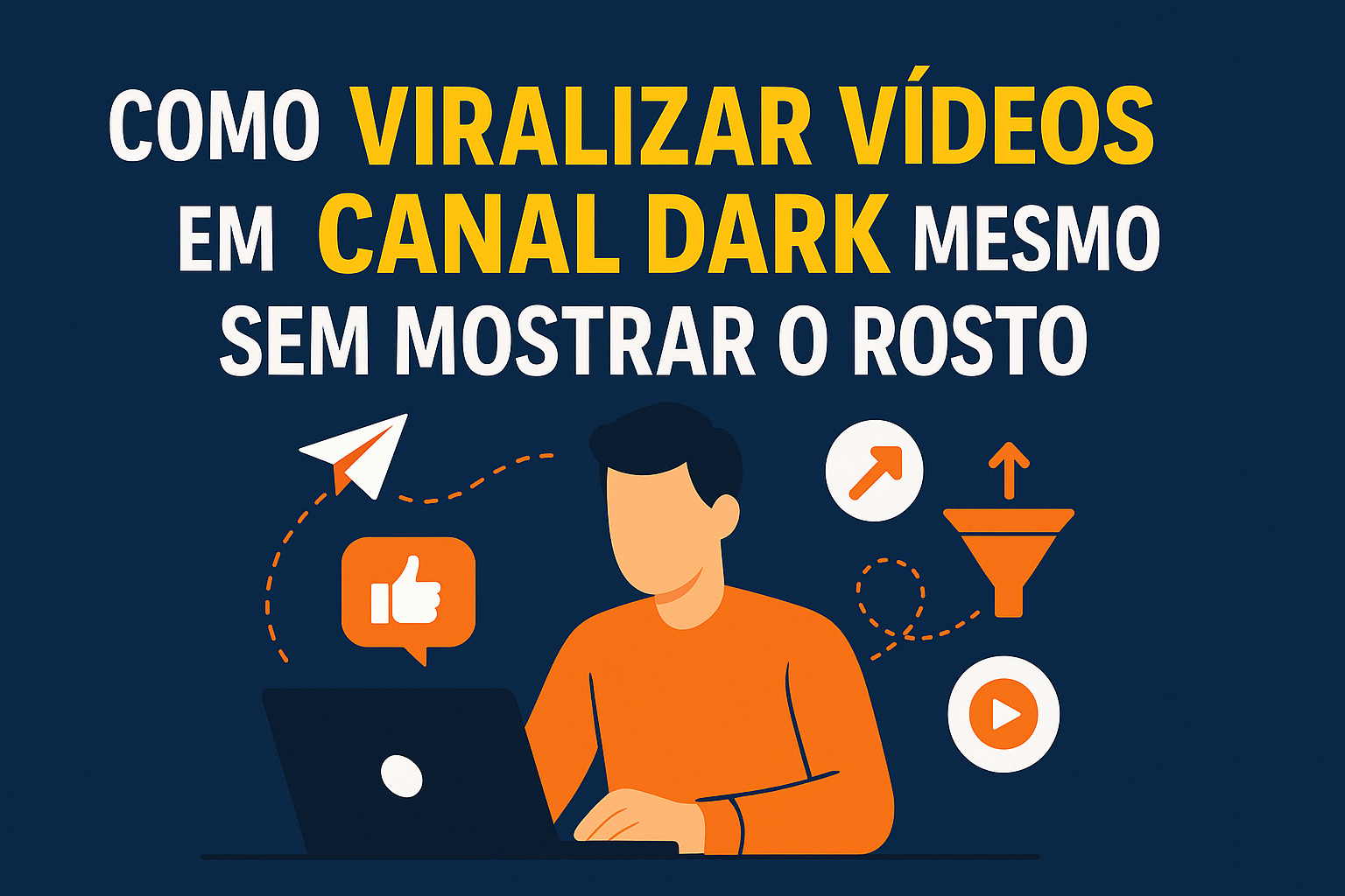 Como viralizar vídeos em Canal dark mesmo sem mostrar o Rosto