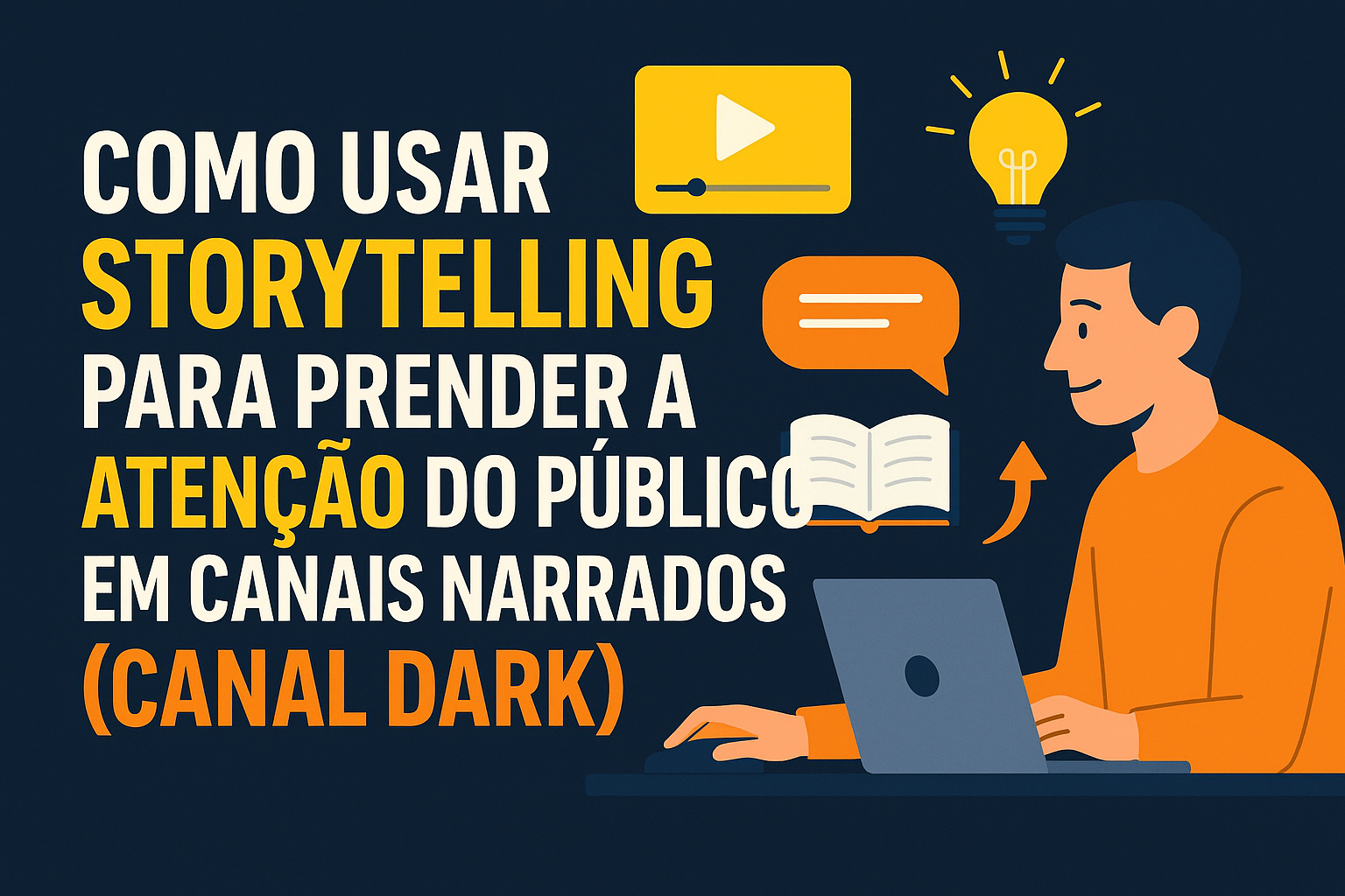 Como usar Storytelling para prender a atenção do público em canais narrados