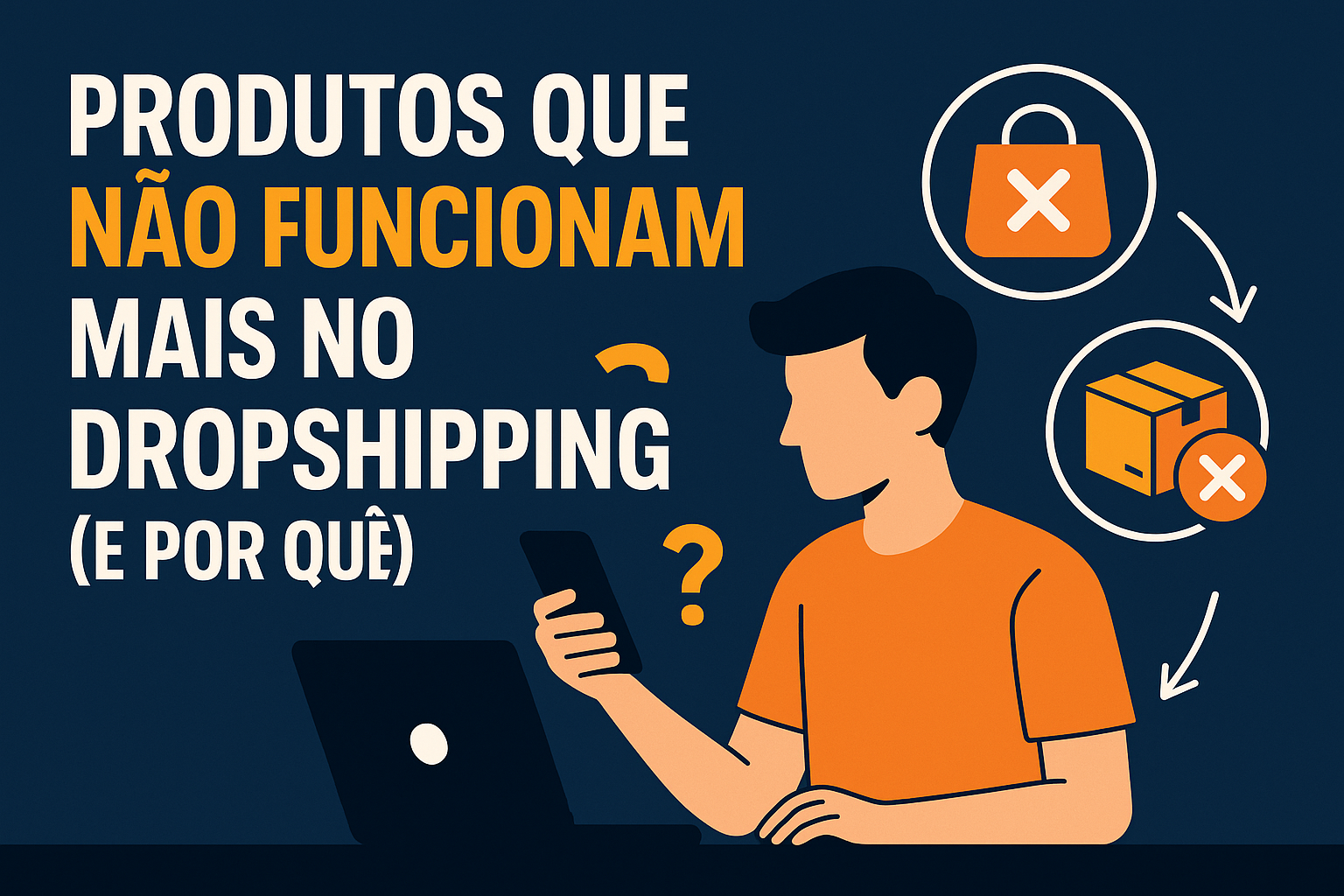 Produtos que Não Funcionam Mais no Dropshipping (e Por Quê)