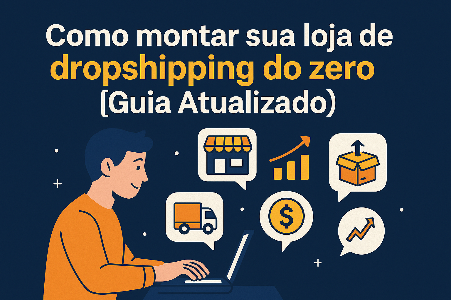 Como Montar Sua Loja de Dropshipping do Zero [Guia Atualizado 2025]